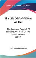 The Life Of Sir William Wallace