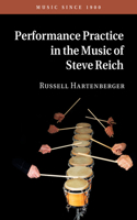 Performance Practice in the Music of Steve Reich