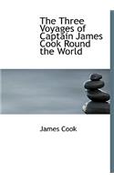 The Three Voyages of Captain James Cook Round the World