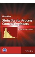 Statistics for Process Control Engineers: A Practical Approach