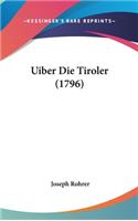 Uiber Die Tiroler (1796)