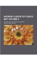 George Cleeve of Casco Bay Volume 2; 1630-1667, with Collateral Documents