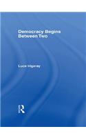 Democracy Begins Between Two