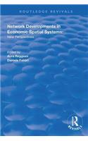 Network Developments in Economic Spatial Systems