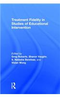Treatment Fidelity in Studies of Educational Intervention