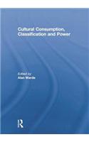 Cultural Consumption, Classification and Power