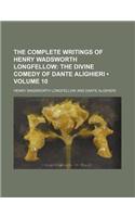 The Complete Writings of Henry Wadsworth Longfellow (Volume 10); The Divine Comedy of Dante Alighieri: (English)