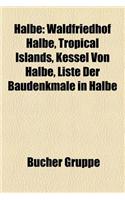 Halbe: Waldfriedhof Halbe, Tropical Islands, Kessel Von Halbe, Liste Der Baudenkmale in Halbe