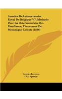 Annales De Lobservatoire Royal De Belgique V7; Methode Pour La Determination Des Parallaxes; Theoremes De Mecanique Celeste (1896)