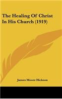 The Healing of Christ in His Church (1919)