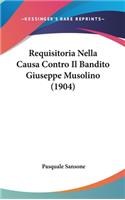 Requisitoria Nella Causa Contro Il Bandito Giuseppe Musolino (1904)