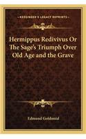 Hermippus Redivivus or the Sage's Triumph Over Old Age and the Grave