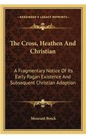 The Cross, Heathen And Christian