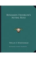 Benjamin Franklin's Astral Rule
