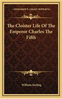 The Cloister Life of the Emperor Charles the Fifth