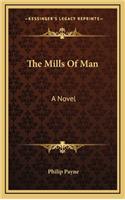 The Mills of Man