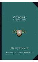 Victoire: A Novel (1864)