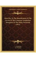 Short Key To The Identification Of The Larvae Of The Common Anopheline Mosquitos Of The Malay Peninsula (1915)
