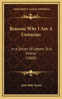 Reasons Why I Am a Unitarian