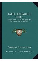 Farel, Froment, Viret