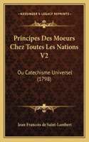 Principes Des Moeurs Chez Toutes Les Nations V2