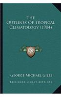The Outlines Of Tropical Climatology (1904)