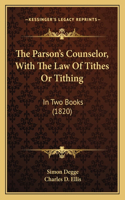 Parson's Counselor, With The Law Of Tithes Or Tithing