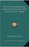 Sechs Vorlesungen Uber Philosophie Der Geschichte (1844)