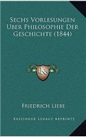 Sechs Vorlesungen Uber Philosophie Der Geschichte (1844)