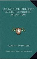Lage Der Lehrlinge Im Kleingewerbe In Wien (1900)