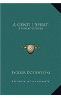 A Gentle Spirit: A Fantastic Story(English)