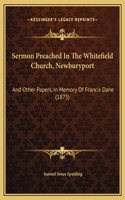 Sermon Preached In The Whitefield Church, Newburyport