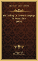 The Teaching Of The Dutch Language In South Africa (1904)