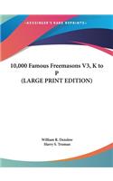 10,000 Famous Freemasons V3, K to P