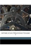 Lettres D'Une Peruvienne Volume 1