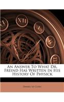 An Answer to What Dr. Freind Has Written in His History of Physick