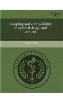 Coupling and Controllability in Optimal Design and Control: (English)