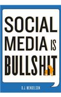 Social Media Is Bullshit