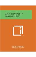 U. S. News and World Report, V27, No. 22, November 25, 1949