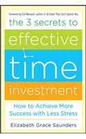 The 3 Secrets to Effective Time Investment