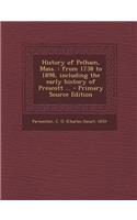 History of Pelham, Mass.: From 1738 to 1898, Including the Early History of Prescott ...