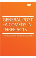 General Post: A Comedy in Three Acts