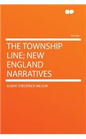 The Township Line; New England Narratives