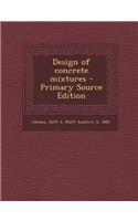 Design of Concrete Mixtures - Primary Source Edition