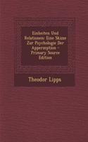 Einheiten Und Relationen: Eine Skizze Zur Psychologie Der Apperzeption - Primary Source Edition: Eine Skizze Zur Psychologie Der Apperzeption - Primary Source Edition