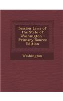 Session Laws of the State of Washington - Primary Source Edition