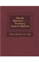 Norsk Marmor... - Primary Source Edition