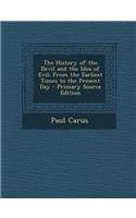 The History of the Devil and the Idea of Evil: From the Earliest Times to the Present Day