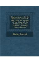 Staghunting, with the Devon and Somerset, 1887-1901: An Account of the Chase of the Wild Red Deer on Exmoor
