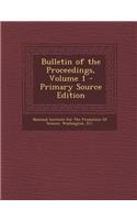 Bulletin of the Proceedings, Volume 1 - Primary Source Edition